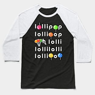 Lollipop ooh lollipop Baseball T-Shirt